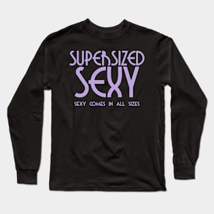 Supersized Sexy Long Sleeve T-Shirt